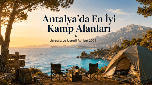 Antalya’da En İyi Kamp Alanları: Ücretsiz ve Ücretli Yerler [2026]