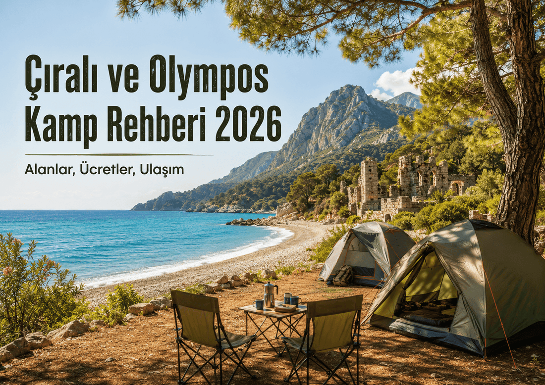 Çıralı ve Olympos Kamp Rehberi 2026