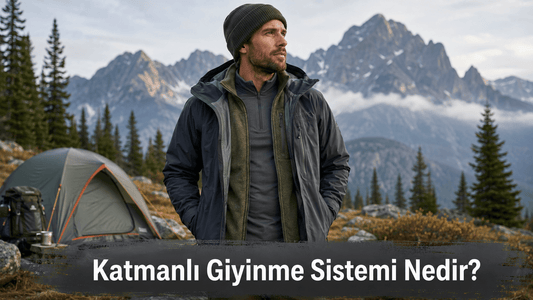 Katmanlı Giyinme Sistemi Nedir?