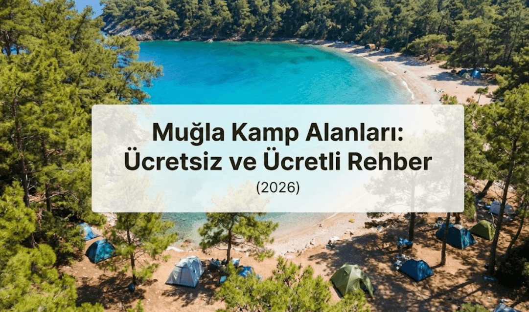 Muğla Kamp Alanları: Ücretsiz ve Ücretli Rehber (2026)